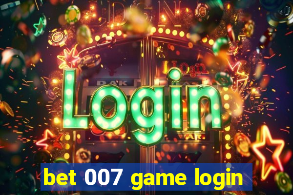 bet 007 game login